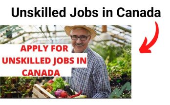 Unskilled Jobs in Canada For Foreigners 2024 – Apply Now
